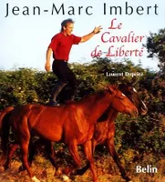 Jean-Marc Imbert, Le cavalier de liberté