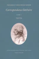 Correspondance littéraire, Tome I, 1753-1754