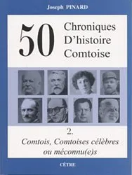 2, Comtois, Comtoises célèbres ou méconnu(e)s, 50 chroniques d'histoire comtoise