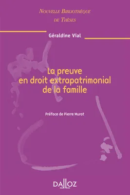La preuve en droit extrapatrimonial de la famille. Volume 80, Nouvelle Bibliothèque de Thèses