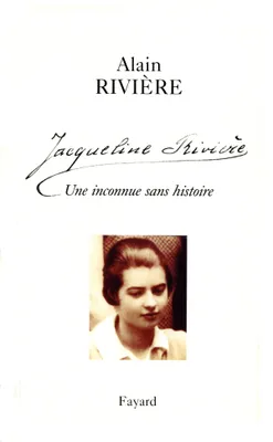 Jacqueline Rivière, Une inconnue sans histoire