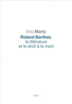 Roland Barthes, la littérature et le droit à la mort