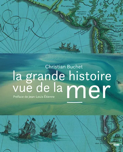 Livres Mer La grande histoire vue de la mer Christian Buchet