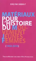 Materiaux pour l'histoire du mouvement jeunes femmes 1950-2010, 1950-2010