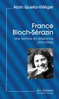 France Bloch-Sérazin (éd. poche), Une femme en résistance (1913-1943)