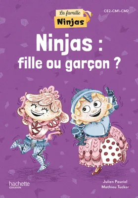 La Famille Ninjas - Ninjas : fille ou garçon ? - Album élève - Ed. 2023