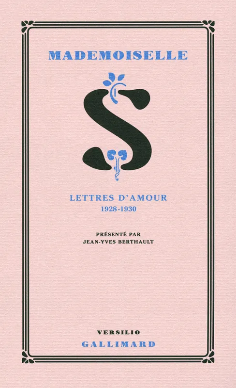 Livres Littérature et Essais littéraires Essais Littéraires et biographies Essais Littéraires Mademoiselle S., Lettres d'amour 1928-1930 Anonymes