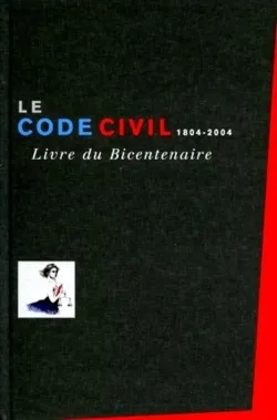 le code civil 1804-2004 livre du bicentenaire, livre du bicentenaire