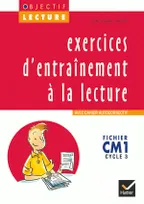 Objectif Lecture - Exercices d'entraînement à la lecture CM1, avec cahier autocorrectif