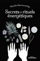 Secrets et rituels énergétiques