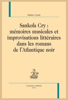 14, Sankofa Cry, Mémoires musicales et improvisations littéraires dans les romans de l'Atlantique noir