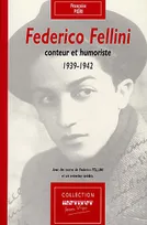 Federico Fellini, conteur et humoriste, 1939-1942