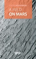A Field on Mars, Divagations & Autovariations. Poems 2000-2015