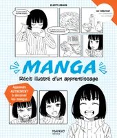 Manga, récit illustré d un apprentissage, Apprenez autrement à dessiner les mangas