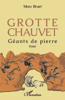 Grotte Chauvet, Géants de pierre - Essai