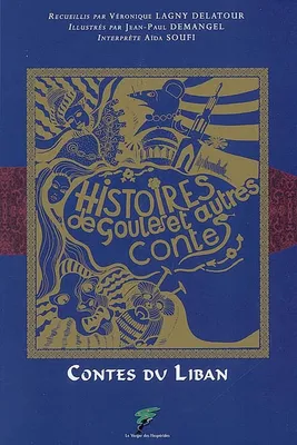 Contes du Liban - Histoires de Goules et autres contes, contes du Liban