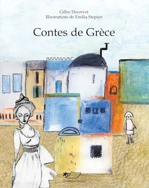 Contes de Grèce, Sept contes grecs