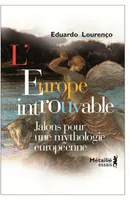 L'Europe introuvable, jalons pour une mythologie européenne