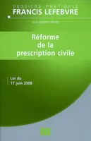 REFORME DE LA PRESCRIPTION CIVILE, loi du 17 juin 2008
