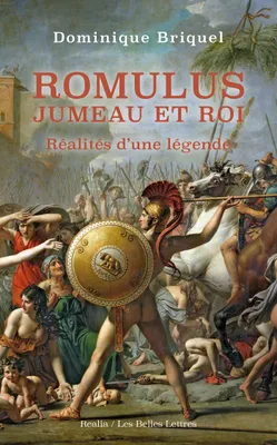 Romulus, jumeau et roi, Réalités d'une légende