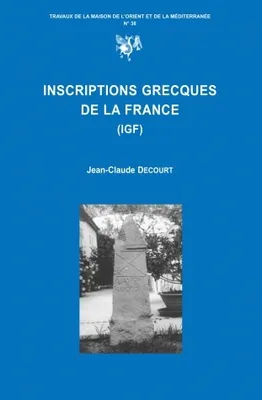 Inscriptions grecques de la France, (IGF)