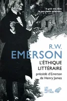L’Éthique littéraire, Et quatre autres conférences précédées de Emerson par Henry James