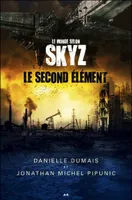 1, Le monde selon Skyz - T1 : Le second élément