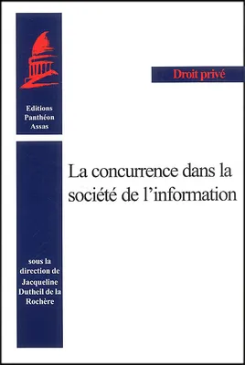 La concurrence dans la société de l'information, [actes du colloque, Institut de droit comparé de Paris, 3 mai 2001]