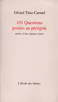 101 Questions posées au pérégrin suivies d'une réponse courte