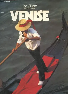 Venise [Hardcover] Éric Ollivier; Michel Huriet and Gérard Sioen