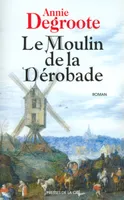 Le moulin de la Dérobade, roman