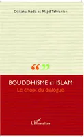 Bouddhisme et Islam, Le choix du dialogue