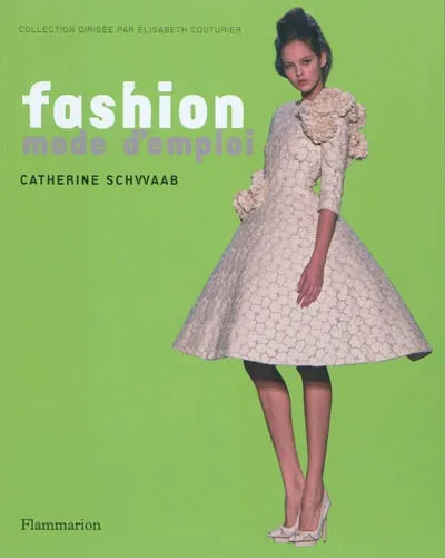 Livres Arts Beaux-Arts Histoire de l'art Fashion, mode d'emploi Catherine Schwaab