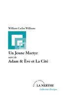 Un Jeune Martyr, Suivi de Adam & Eve et La Cité