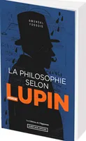 La Philosophie selon Arsène Lupin