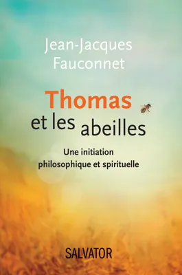 Thomas et les abeilles, Une initiation philosophique et spirituelle