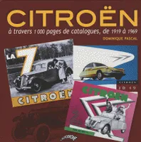 Citroën à travers 1000 pages catalogue, à travers 1000 pages de catalogues, de 1919 à 1969