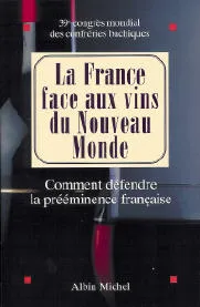 La France face aux vins du nouveau monde, Comment défendre la prééminence française ?