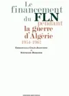 Le financement du FLN pendant la guerre d'Algérie, 1954-1962