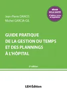 Guide pratique de la gestion du temps et des plannings à l'hôpital – 5e édition