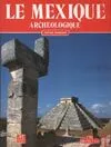 Le Mexique archéologique