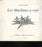 Les machines à voir, LXXXII DCCLVIII, [exposition, Marseille, Galerie de l'École d'art, février-mars 1993]