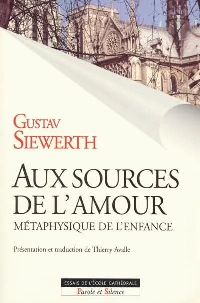 Livres Sciences Humaines et Sociales Philosophie aux sources de l amour, métaphysique de l'enfance Gustav Siewerth