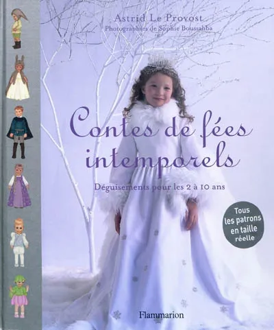 Contes de fées intemporels, déguisements pour enfants de 2 à 10 ans Astrid Le Provost