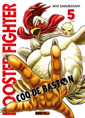 5, Rooster Fighter - Coq de Baston T05