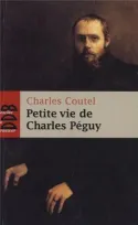 Petite vie de Charles Péguy , "L'homme-cathédrale"