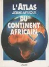 L'atlas jeune Afrique du continent africain
