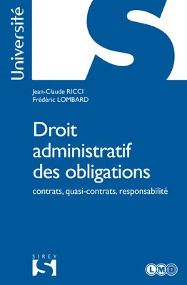 Droit administratif des obligations - 1re ed., contrats, quasi-contrats, responsabilité