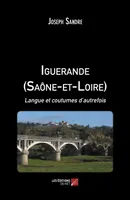 Iguerande (Saône-et-Loire), Langue et coutumes d’autrefois