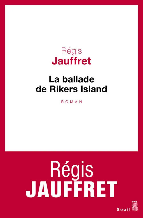 Livres Littérature et Essais littéraires Romans contemporains Francophones La Ballade de Rikers Island Régis Jauffret